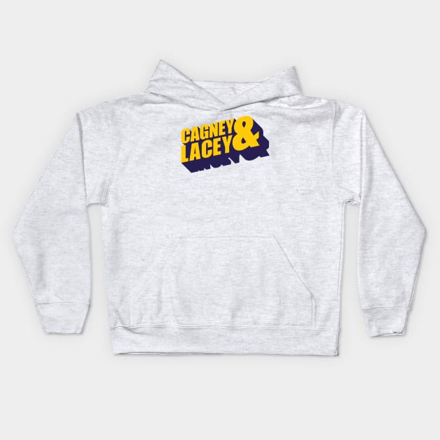 Cagney & Lacey Kids Hoodie by CreativeWear